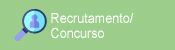 Recrutamento/Concurso